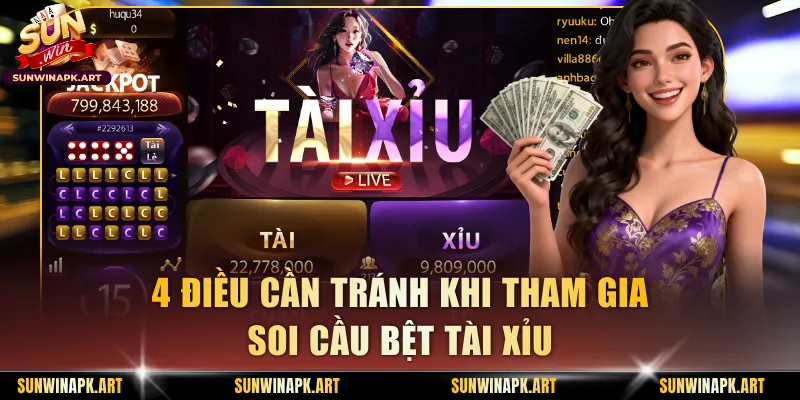 4 điều cần tránh khi tham gia soi cầu bệt Tài Xỉu