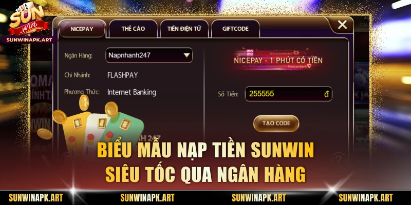 Biểu mẫu nạp tiền Sunwin siêu tốc qua ngân hàng