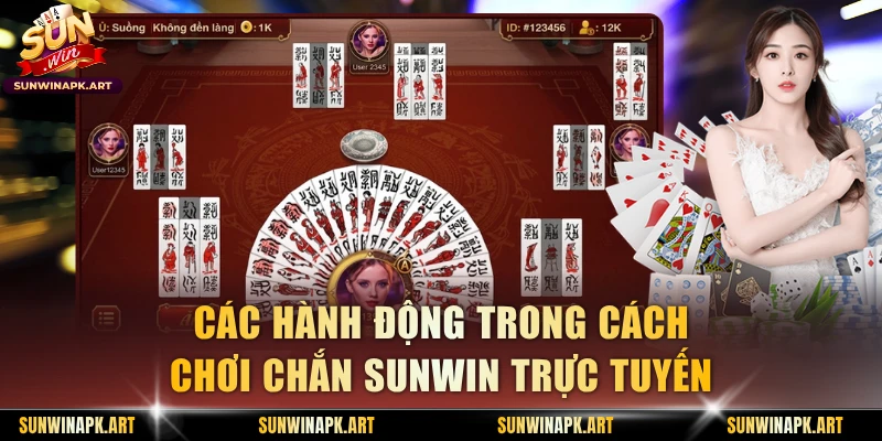 Các hành động trong cách chơi Chắn Sunwin trực tuyến