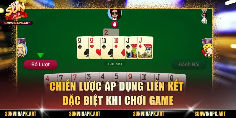 Chiến lược áp dụng liên kết đặc biệt khi chơi game