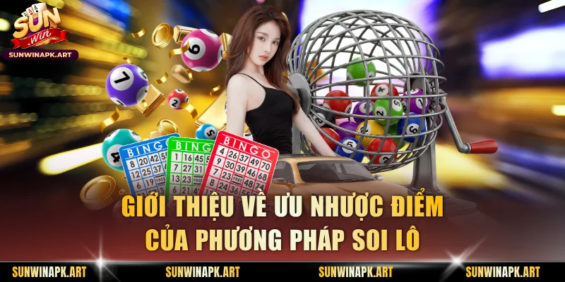 Giới thiệu về ưu nhược điểm của phương pháp soi lô