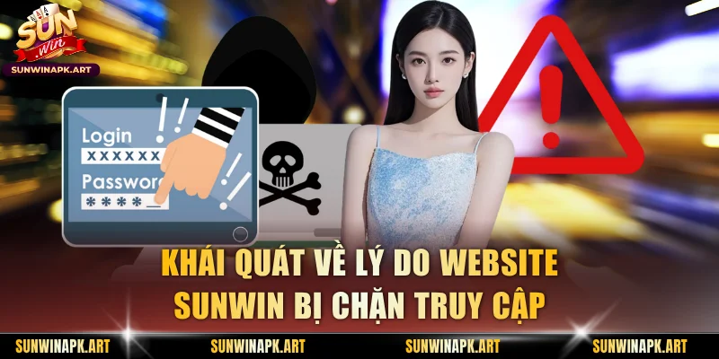 Khái quát về lý do website Sunwin bị chặn truy cập
