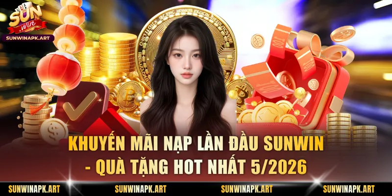 Khuyến Mãi Nạp Lần Đầu Sunwin