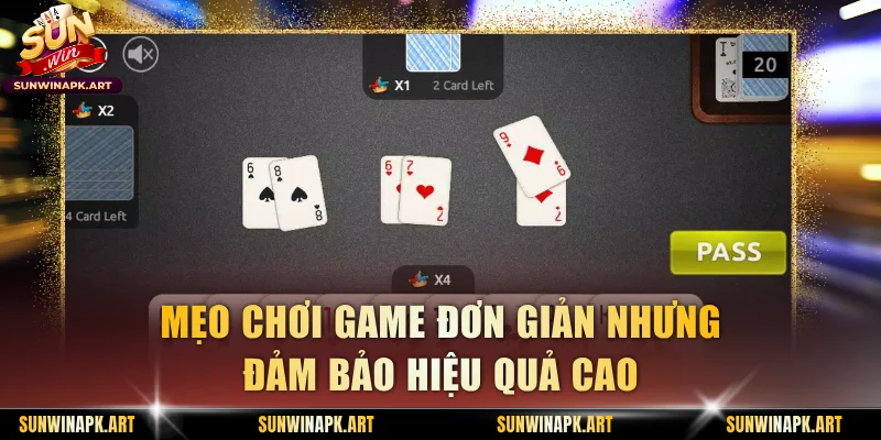 Mẹo chơi game đơn giản nhưng đảm bảo hiệu quả cao