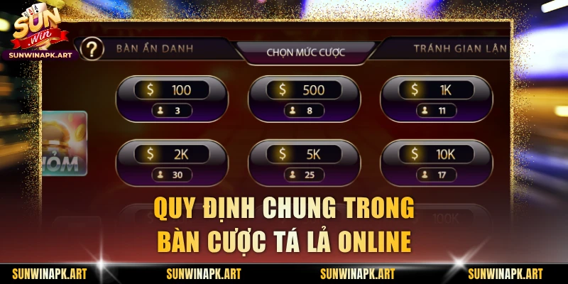 Quy định chung trong bàn cược Tá Lả online