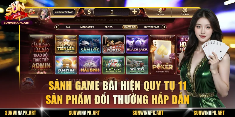 Sảnh game bài hiện quy tụ 11 sản phẩm đổi thưởng hấp dẫn
