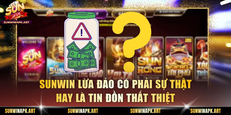 Sunwin Lừa Đảo