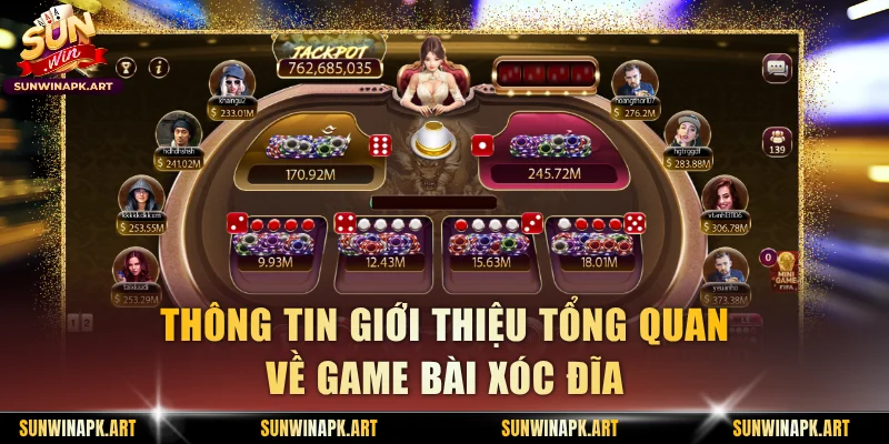 Thông tin giới thiệu tổng quan về game bài xóc đĩa