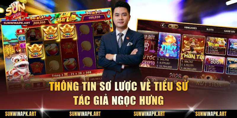 Thông tin sơ lược về tiểu sử tác giả Ngọc Hưng