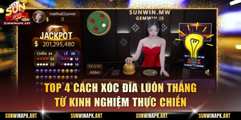Top 4 cách xóc đĩa luôn thắng từ kinh nghiệm thực chiến