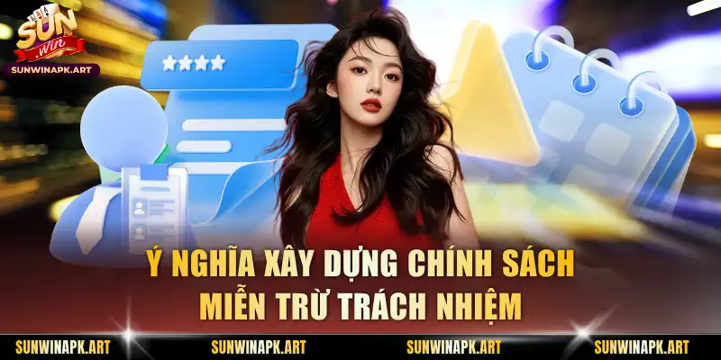 Ý nghĩa xây dựng chính sách miễn trừ trách nhiệm